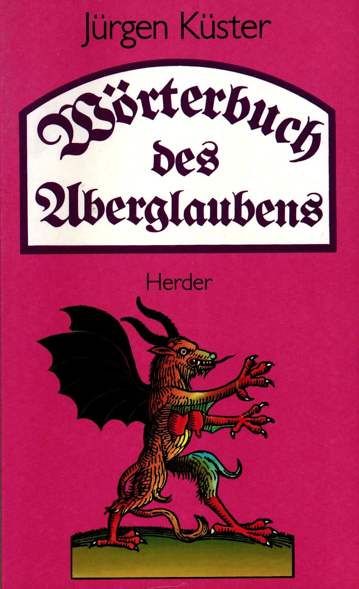 Wörterbuch des Aberglaubens - Küster, Jürgen